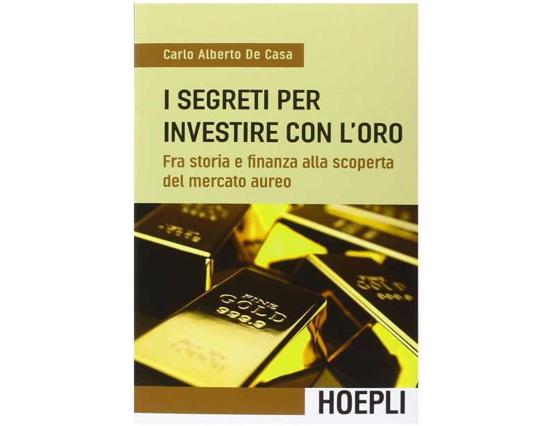 libro-ebook-segreti-per-investire-con-l-oro-di-carlo-alberto-de-casa